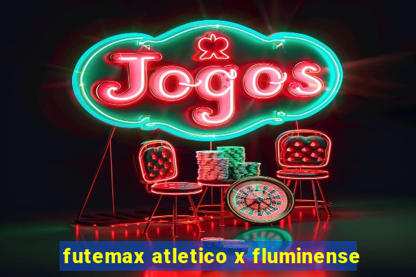 futemax atletico x fluminense